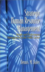 Strategic Human Resource Management: People and Performance Management in the Public Sector