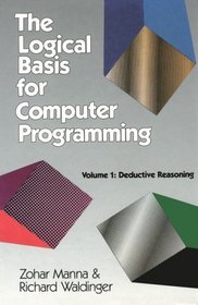 The Logical Basis for Computer Programming (Volume 1)