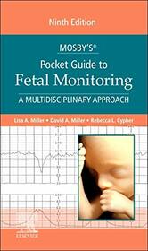 Mosby?s Pocket Guide to Fetal Monitoring: A Multidisciplinary Approach (Nursing Pocket Guides)