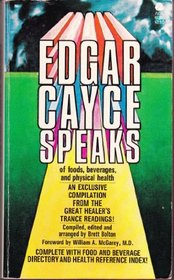 Edgar Cayce Speaks: Of Foods, Beverages and Physical Health