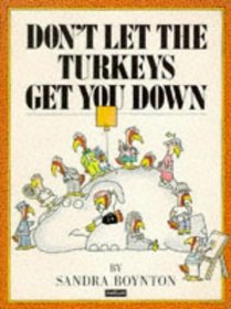 Don't Let the Turkeys Get You Down