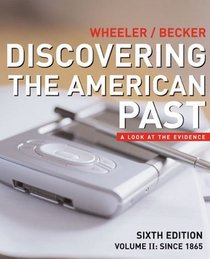Discovering the American Past: A Look at the Evidence, Vol 2: Since 1865