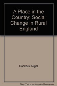 A Place in the Country: Social Change in Rural England