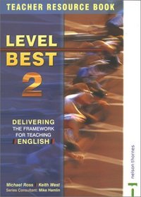 Level Best 2: Teacher Resource Book: Delivering the Framework for Teaching English