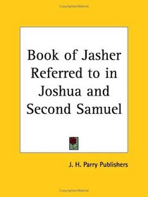 Book of Jasher Referred to in Joshua and Second Samuel