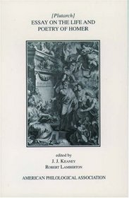 Essay On the Life and Poetry Of Homer (American Classical Studies, No. 40)