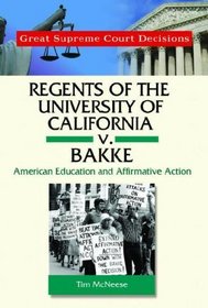 Regents of California V. Bakke (Great Supreme Court Decisions)