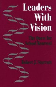 Leaders With Vision : The Quest for School Renewal