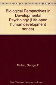 Biological perspectives in developmental psychology (Life-span human development series)