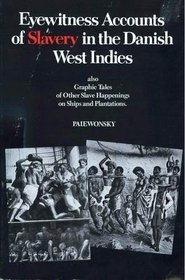 Eyewitness Accounts of Slavery in the Danish West Indies