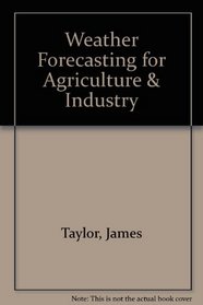 Weather Forecasting for Agriculture & Industry: A Symposium 1973