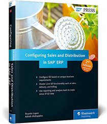 Configuring Sales and Distribution in SAP ERP (SAP SD)