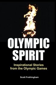Olympic Spirit - Inspirational Stories from the Olympic Games