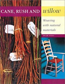 Cane, Rush and Willow: Weaving With Natural Materials