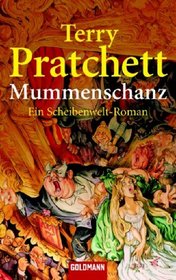 Mummenschanz. Ein Roman von der bizarren Scheibenwelt.