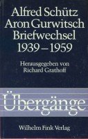 Alfred Schutz, Aron Gurwitsch: Briefwechsel, 1939-1959 (Ubergange) (German Edition)