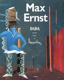 Max Ernst: Dada and the Dawn of Surrealism (Art & Design)