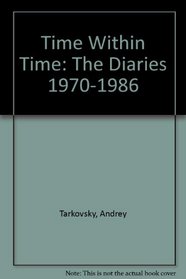 Time Within Time : The Diaries 1970 - 1986