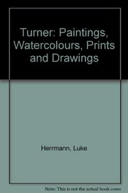 Turner--Paintings, Watercolours, Prints and Drawings (A Da Capo paperback)