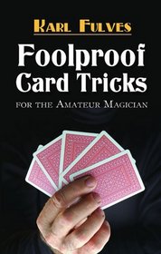 Foolproof Card Tricks for the Amateur Magician (Dover Books on Magic)