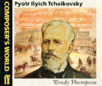 Pyotr Tchaikovsky (Composer's World Series)