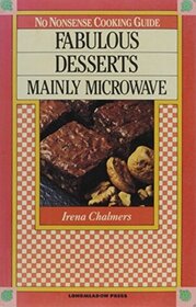 Fabulous Desserts: Mainly Microwave (No Nonsense Cooking Guide)