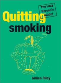 Lazy Persons Guide to Quitting Smoking (Lazy Person's Guides)