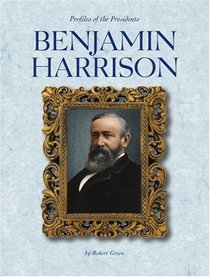 Benjamin Harrison (Profiles of the Presidents)