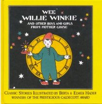 Wee Willie Winkie and Some Other Boys and Girls From Mother Goose