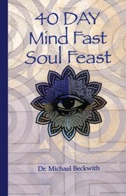 40 Day Mind Fast, Soul Feast