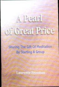 A Pearl of Great Price: Sharing the Gift of Meditation by Starting a Group