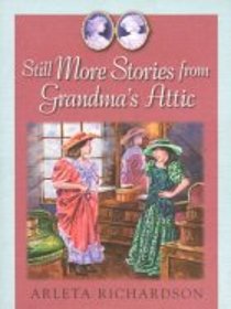 Still More Stories from Grandma's Attic (Grandma's Attic Series)