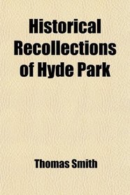 Historical Recollections of Hyde Park