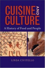 Cuisine and Culture : A History of Food  People