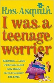 I Was A Teenage Worrier