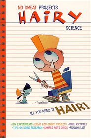 Hairy Science: All You Need Is Hair (No Sweat Projects)
