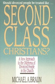 Second Class Christians: A New Approach to the Dilemma of Divorced People in the Church