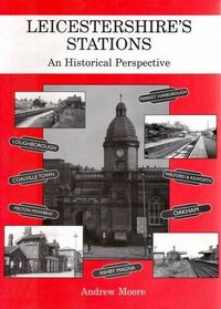 Leicestershire's Stations: an Historical Perspective
