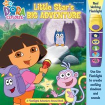 Little Stars Big Adventure [With Real Working Toy Flashlight W/Sound] (Dora the Explorer)