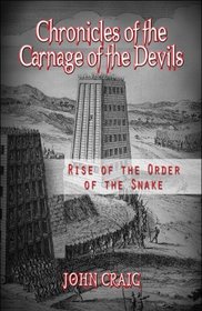 Chronicles of the Carnage of the Devils: Rise of the Order of the Snake