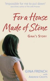 For a House Made of Stone: Gina'sstory