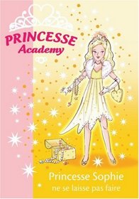 Princesse Academy, Tome 5 : Princesse Sophie ne se laisse pas faire