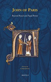 John of Paris: Beyond Royal and Papal Power (Disputatio)