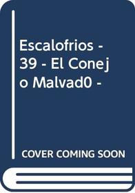Escalofrios - 39 - El Conejo Malvad0 -