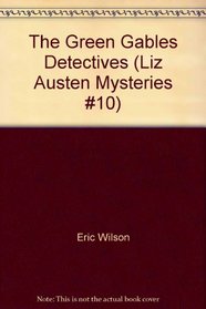 The Green Gables Detectives (Liz Austen Mysteries #10)
