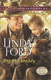 Big Sky Daddy (Montana Marriages, Bk 2)  (Love Inspired Historical)