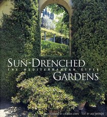 Sun-Drenched Gardens : The Mediterranean Style