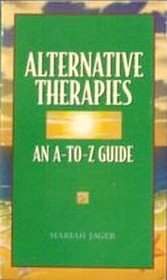 Alternative Therapies: An A-to-Z Guide