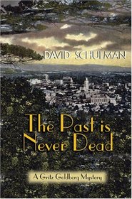 The Past Is Never Dead (Gritz Goldberg Mysteries)