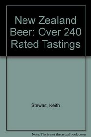 New Zealand Beer: Over 240 Rated Tastings